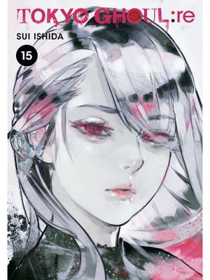 cover image of Tokyo Ghoul: re, Volume 15